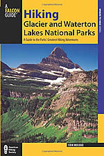 Hiking Glacier and Waterton Lakes National Parks, 3rd ed.