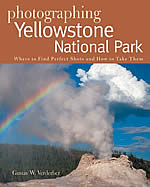 Photographing Yellowstone National Park: Where to Find Perfect Shots and How to Take Them