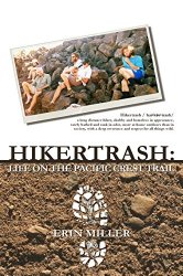 Hikertrash: Life on the Pacific Crest Trail