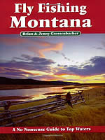 Fly Fishing Montana : A No Nonsense Guide to Top Waters