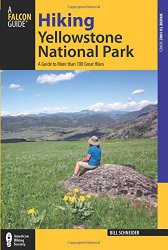 Hiking Yellowstone National Park: A Guide To More Than 100 Great Hikes