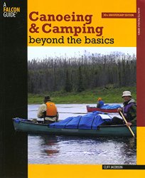 Canoeing & Camping Beyond the Basics, 3rd: 30th Anniversary Edition