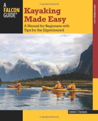 Kayaking Made Easy, 4th: A Manual for Beginners with Tips for the Experienced