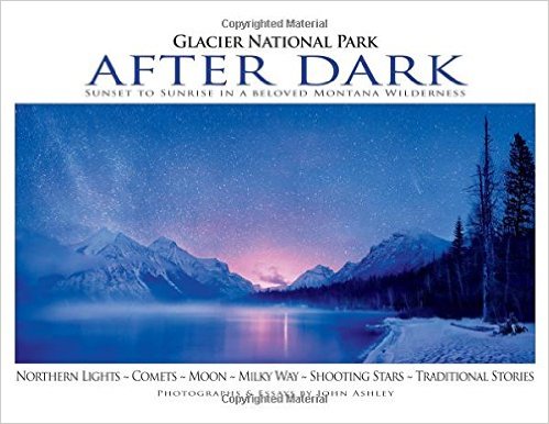 Glacier National Park After Dark: Sunset to Sunrise in a Beloved Montana Wilderness