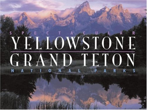 Spectacular Yellowstone and Grand Teton National Parks