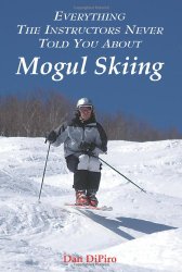 Everything the Instructors Never Told You About Mogul Skiing